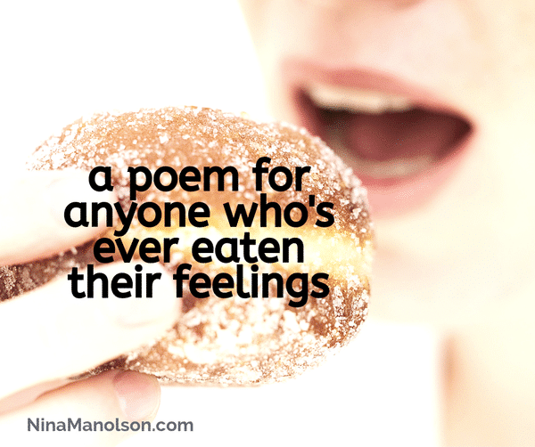 a-poem-for-anyone-who-s-ever-eaten-their-feelings-nina-manolson