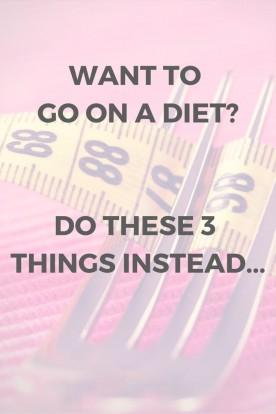 Want to go on a diet?Do these 3 things-2