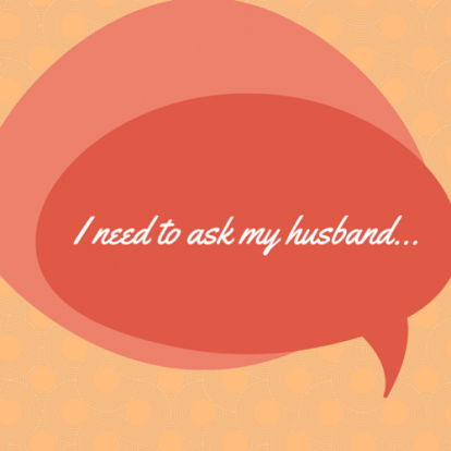 I need to ask my husband...