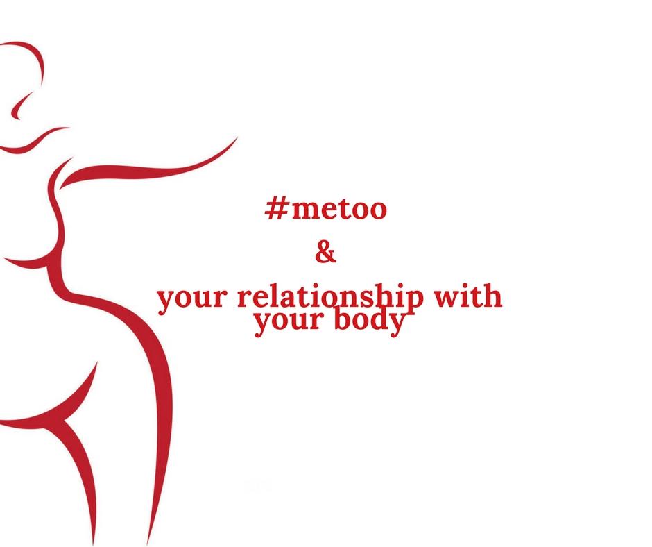 #metoo and your relationship with your body