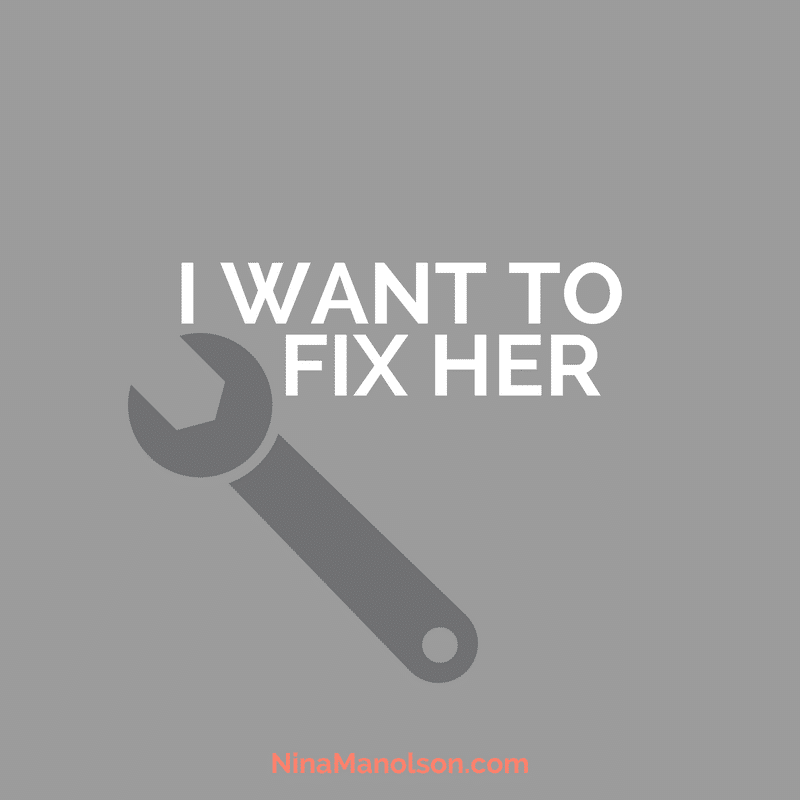 I want to fix her