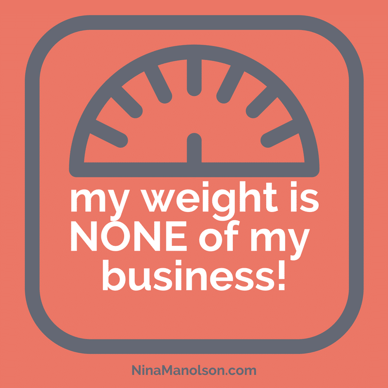 My weight is none of my business
