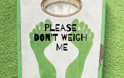 Please don’t weigh me