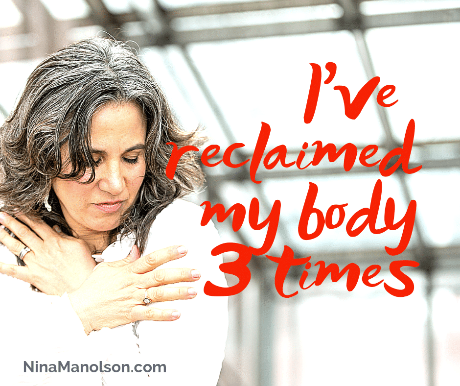 I’ve Reclaimed My Body Three Times