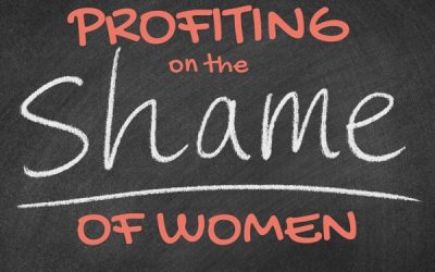 PROFITING ON THE SHAME OF WOMEN