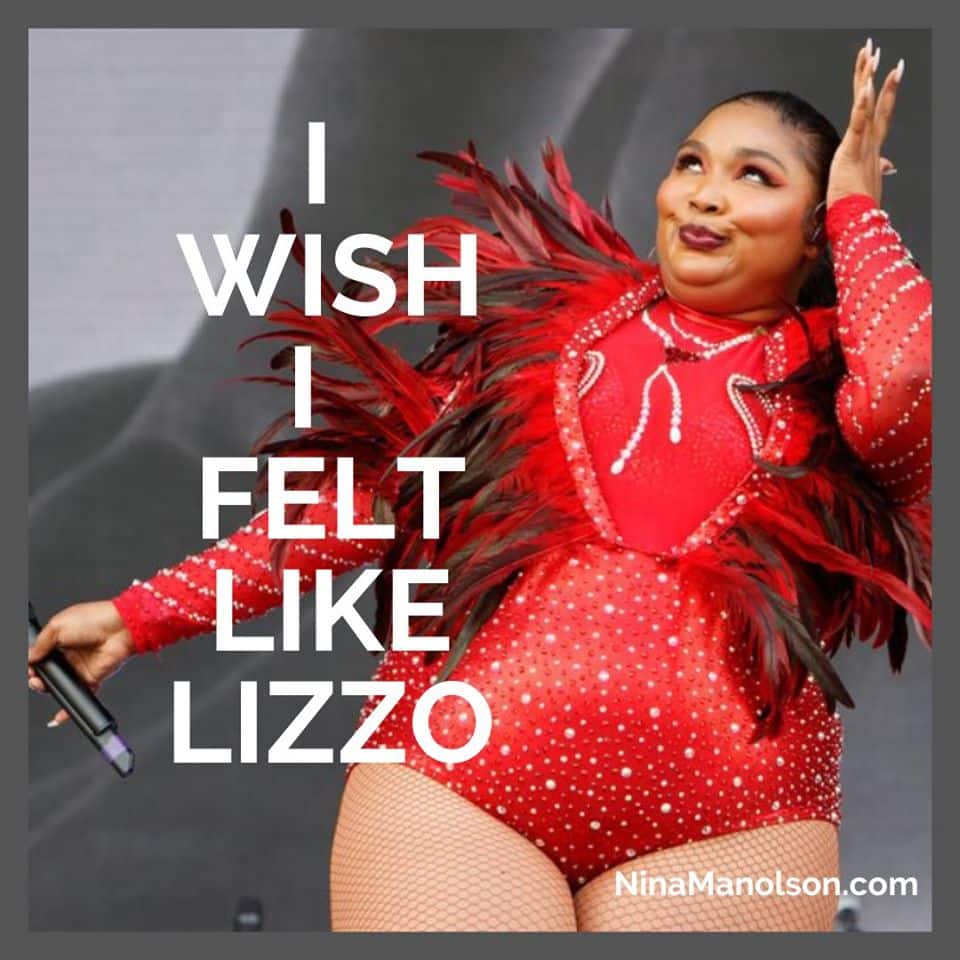 I WISH I FELT LIKE LIZZO⁣