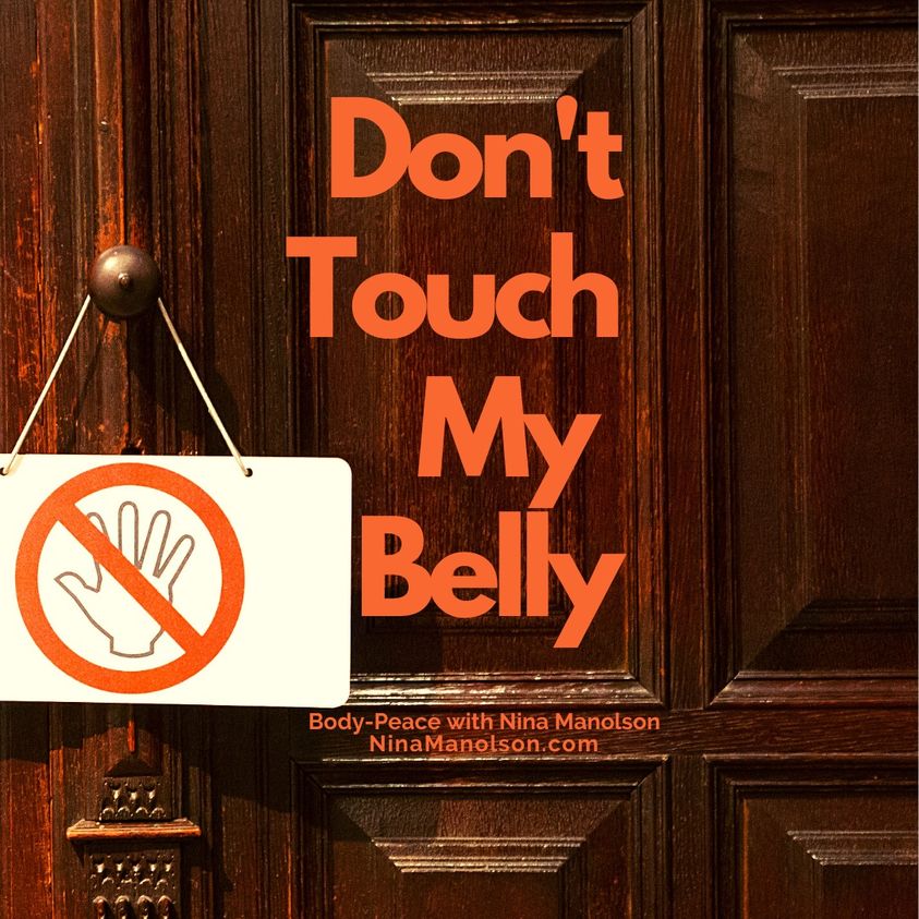 DON’T TOUCH MY BELLY⁣