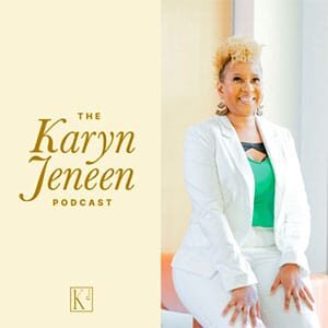 The Karyn Jeneen Podcast